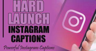 Hard launch Instagram Captions
