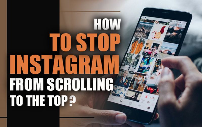 Stop Instagram from Scrolling to the Top