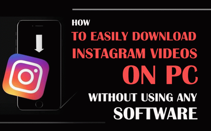 Download Instagram Videos on PC Without Using Any Software