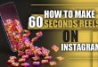How to make a 60 second Instagram Reel step by step tutorial