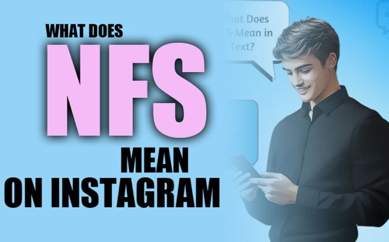 What does NFS mean on Instagram explained with examples