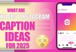 A top-down view of a smartphone showing the Instagram app, next to a notebook with "Instagram caption ideas for 2025" being written.